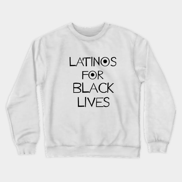 Latinos for black lives, Latina support black people Crewneck Sweatshirt by MultiiDesign